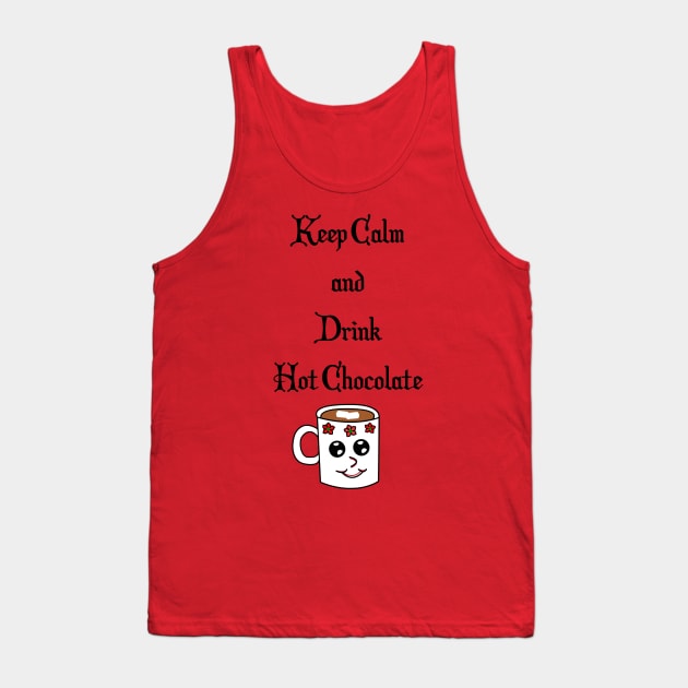 Keep Calm and Drink Hot Chocolate Tank Top by traditionation